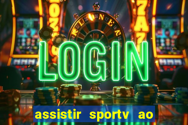 assistir sportv ao vivo agora